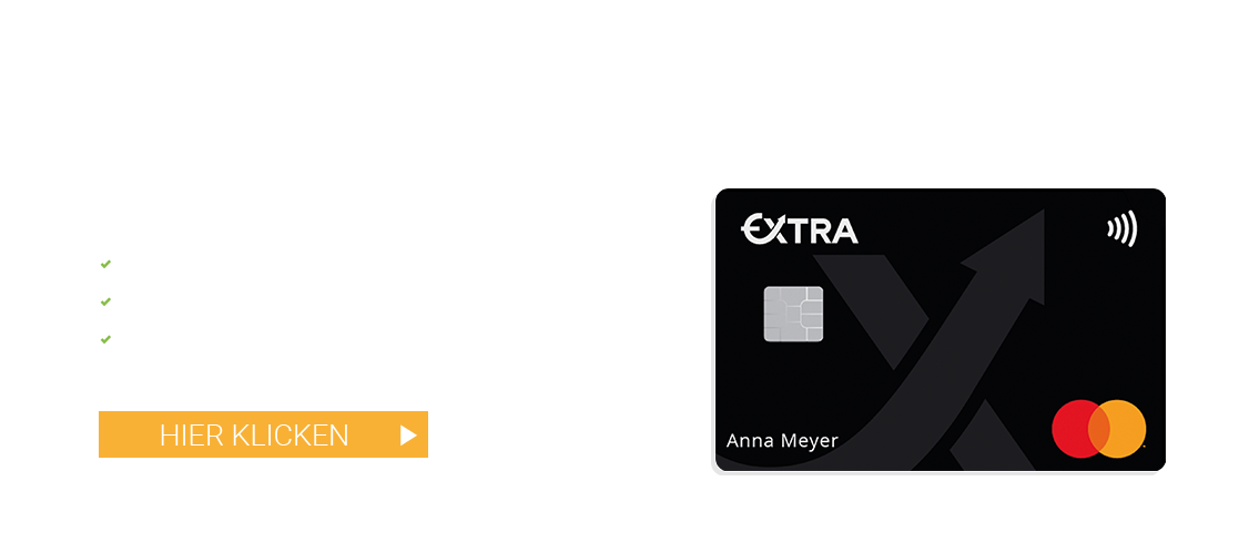 EXTRA Karte - Morgens beantragen und mittags schon shoppen. Kreditkarte mit bis zu 2.500 Euro Limit.