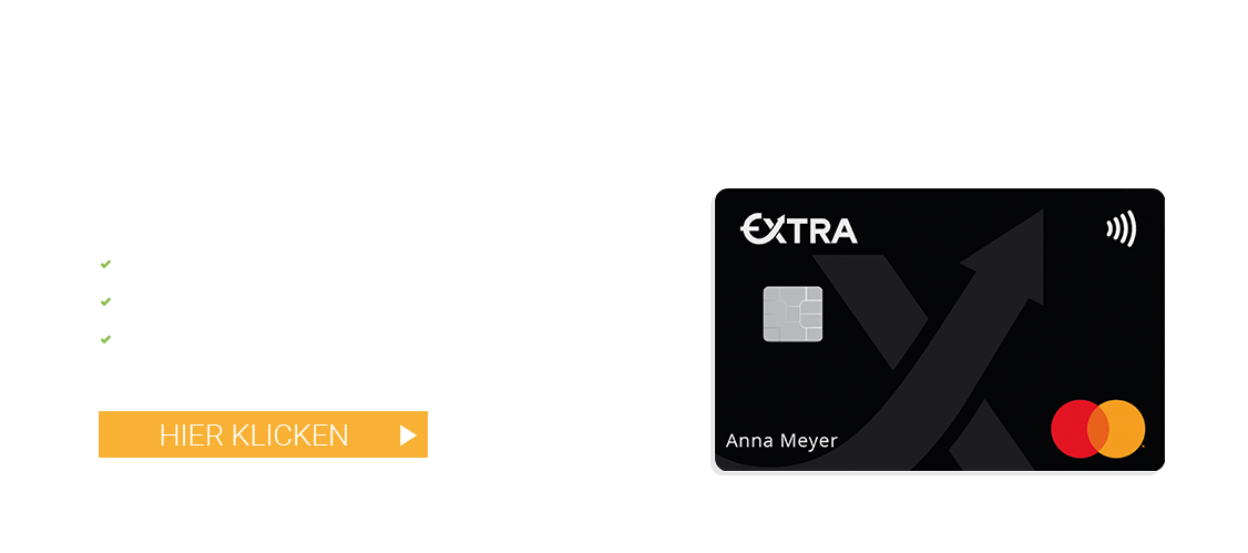 EXTRA Karte - Morgens beantragen und mittags schon shoppen. Kreditkarte mit bis zu 2.500 Euro Limit.